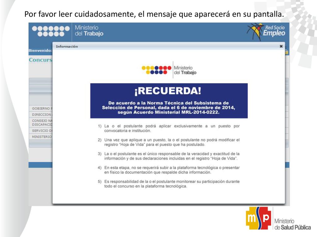 Por favor leer cuidadosamente, el mensaje que aparecerá en su pantalla.