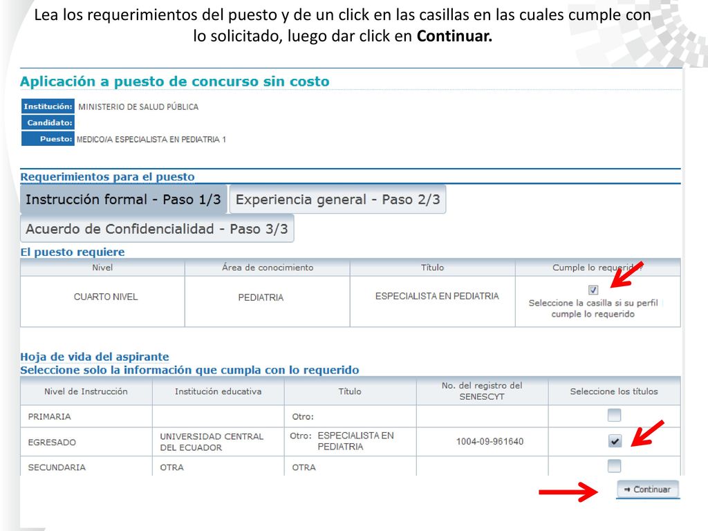 Lea los requerimientos del puesto y de un click en las casillas en las cuales cumple con lo solicitado, luego dar click en Continuar.