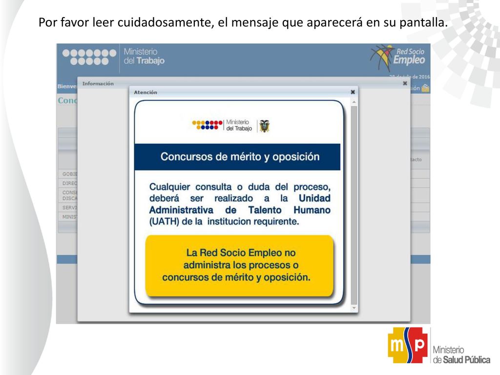Por favor leer cuidadosamente, el mensaje que aparecerá en su pantalla.
