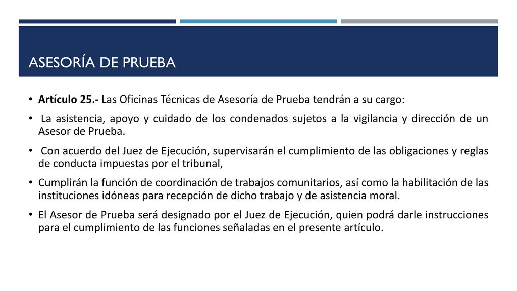 Asesoría de prueba Artículo 25.- Las Oficinas Técnicas de Asesoría de Prueba tendrán a su cargo: