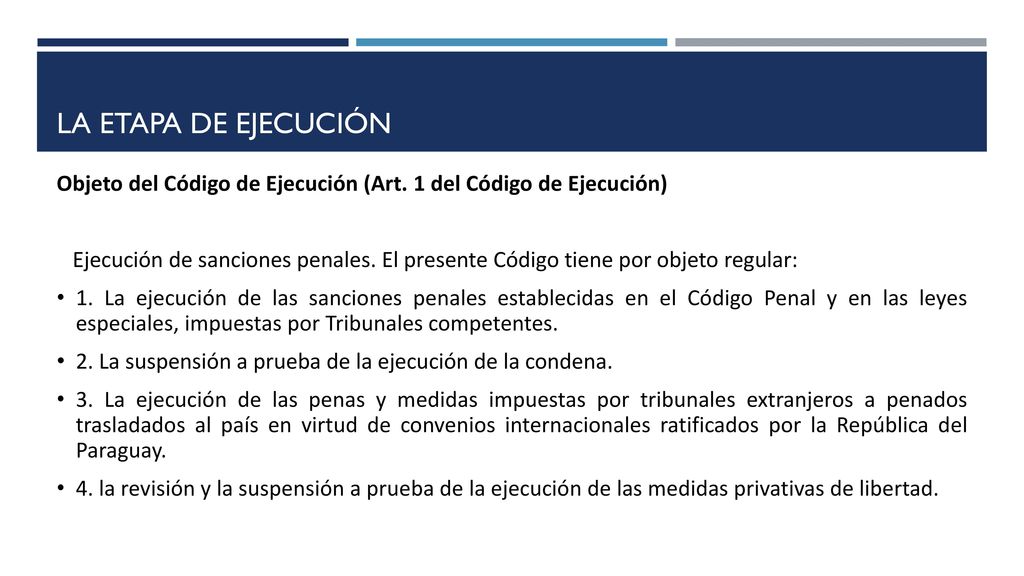 La etapa de ejecución Objeto del Código de Ejecución (Art. 1 del Código de Ejecución)