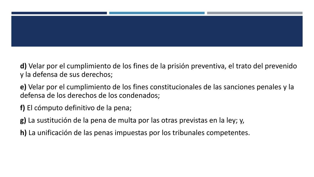 d) Velar por el cumplimiento de los fines de la prisión preventiva, el trato del prevenido y la defensa de sus derechos;