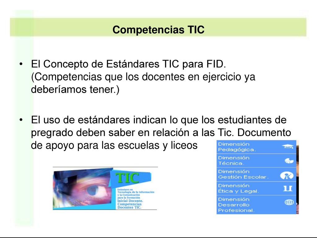 Competencias TIC El Concepto de Estándares TIC para FID. (Competencias que los docentes en ejercicio ya deberíamos tener.)
