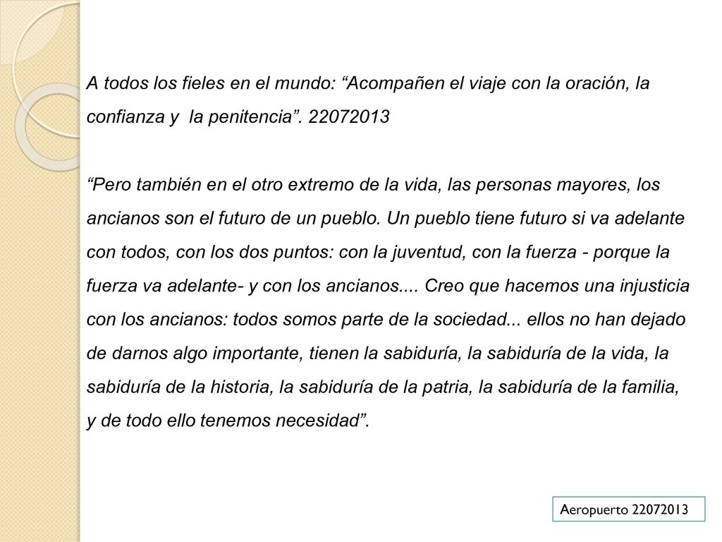 A todos los fieles en el mundo: Acompañen el viaje con la oración, la confianza y la penitencia
