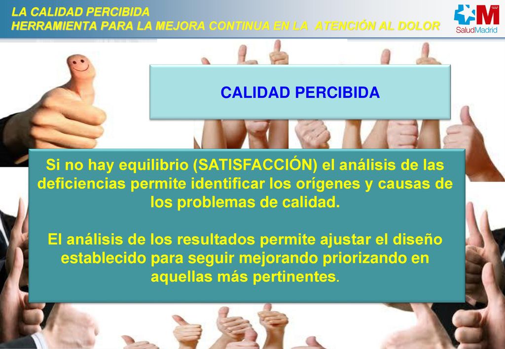 LA CALIDAD PERCIBIDA HERRAMIENTA PARA LA MEJORA CONTINUA EN LA ATENCIÓN AL DOLOR
