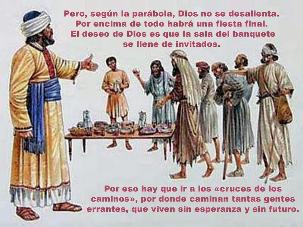 El deseo de Dios es que la sala del banquete se llene de invitados.