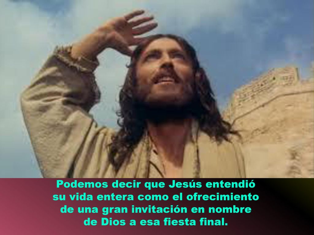 Podemos decir que Jesús entendió su vida entera como el ofrecimiento