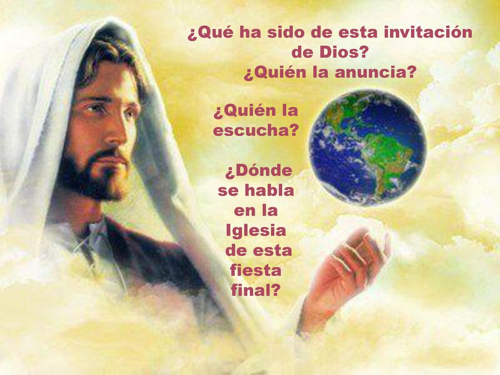¿Qué ha sido de esta invitación de Dios ¿Quién la anuncia