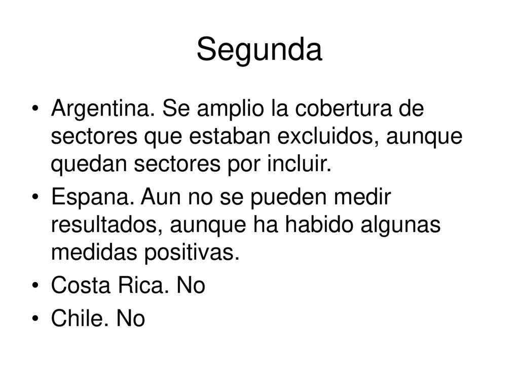 Segunda Argentina. Se amplio la cobertura de sectores que estaban excluidos, aunque quedan sectores por incluir.