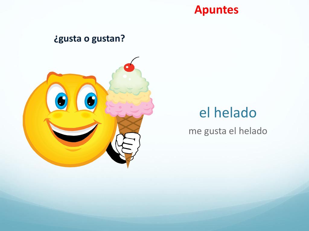 Apuntes ¿gusta o gustan el helado me gusta el helado