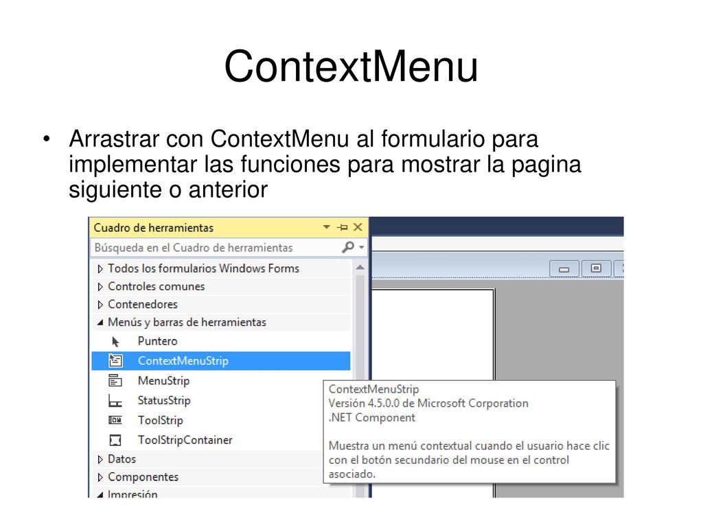 ContextMenu Arrastrar con ContextMenu al formulario para implementar las funciones para mostrar la pagina siguiente o anterior.