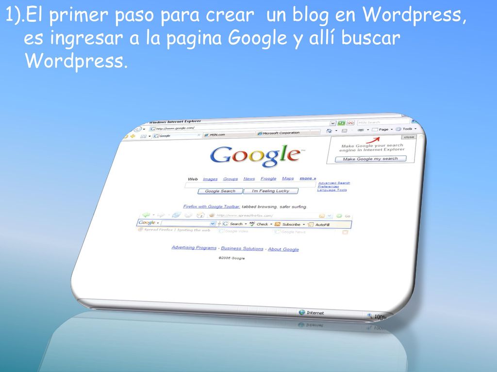 1).El primer paso para crear un blog en Wordpress, es ingresar a la pagina Google y allí buscar Wordpress.