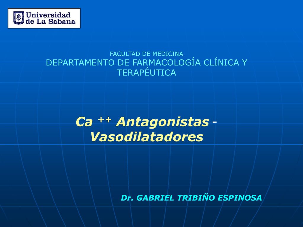 Ca ++ Antagonistas -Vasodilatadores