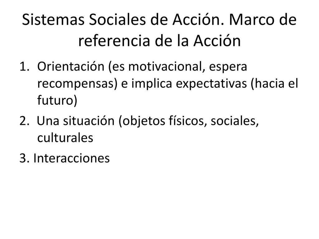 Sistemas Sociales de Acción. Marco de referencia de la Acción