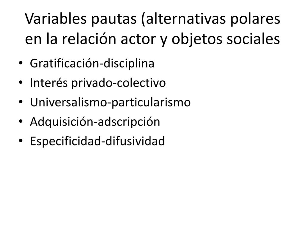 Variables pautas (alternativas polares en la relación actor y objetos sociales