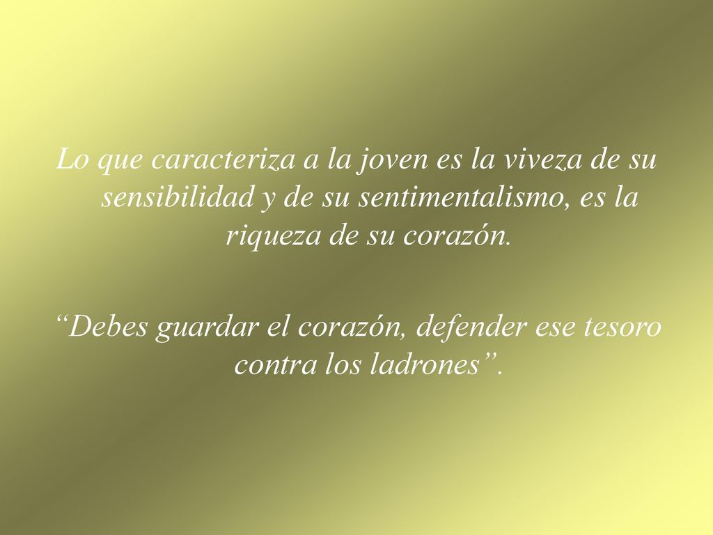 Debes guardar el corazón, defender ese tesoro contra los ladrones .