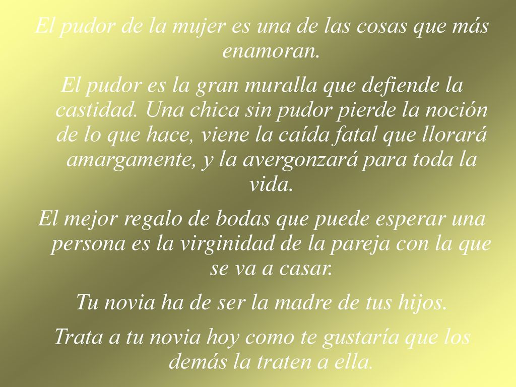 El pudor de la mujer es una de las cosas que más enamoran.