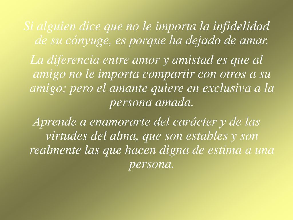 Si alguien dice que no le importa la infidelidad de su cónyuge, es porque ha dejado de amar.