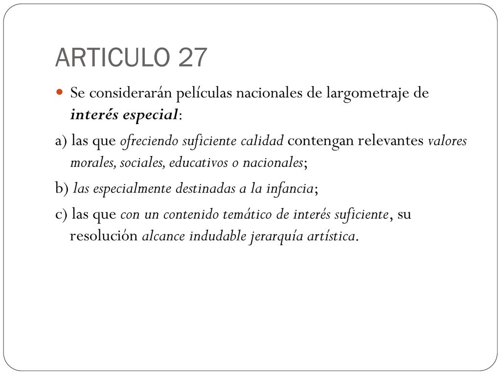 ARTICULO 27 Se considerarán películas nacionales de largometraje de interés especial: