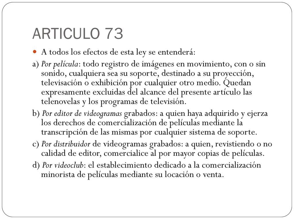 ARTICULO 73 A todos los efectos de esta ley se entenderá: