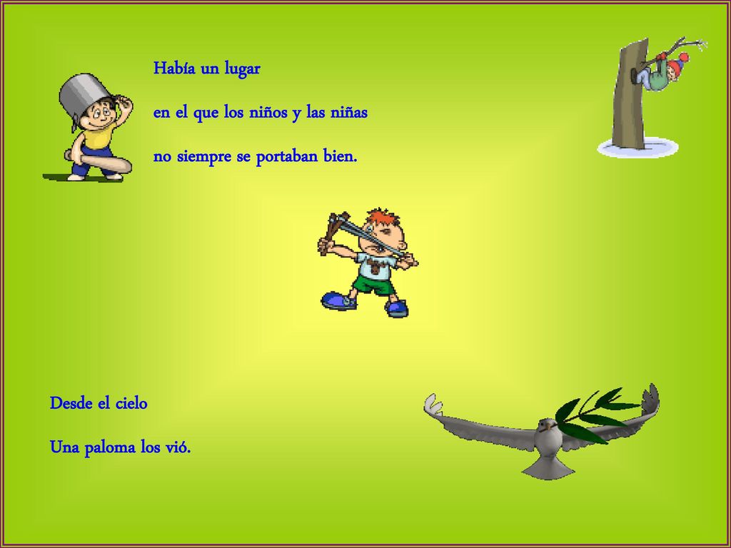 Había un lugar en el que los niños y las niñas. no siempre se portaban bien.