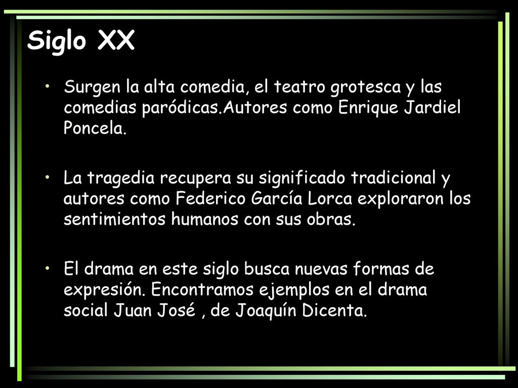 Siglo XX Surgen la alta comedia, el teatro grotesca y las comedias paródicas.Autores como Enrique Jardiel Poncela.