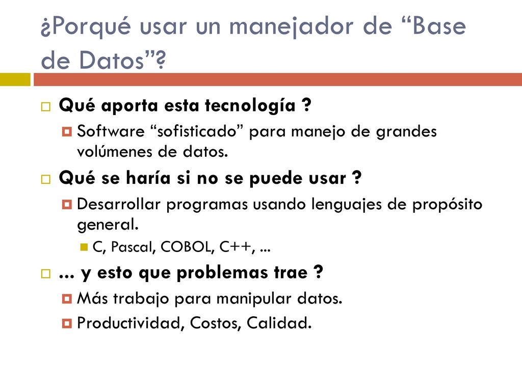 ¿Porqué usar un manejador de Base de Datos