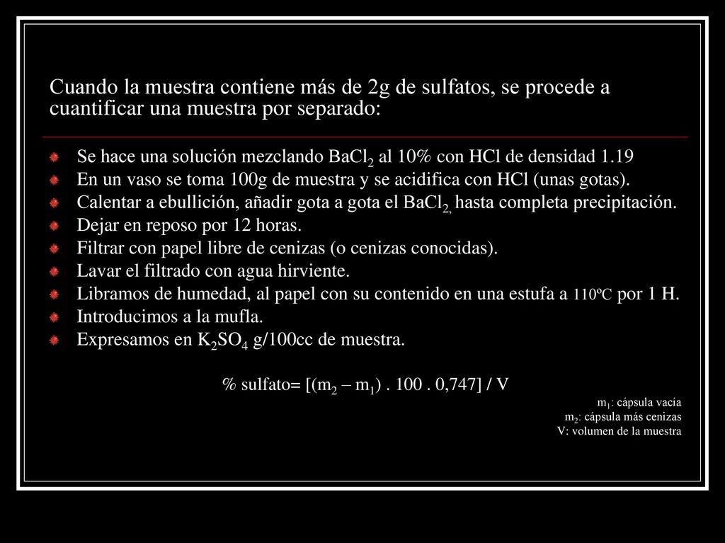 Cuando la muestra contiene más de 2g de sulfatos, se procede a cuantificar una muestra por separado: