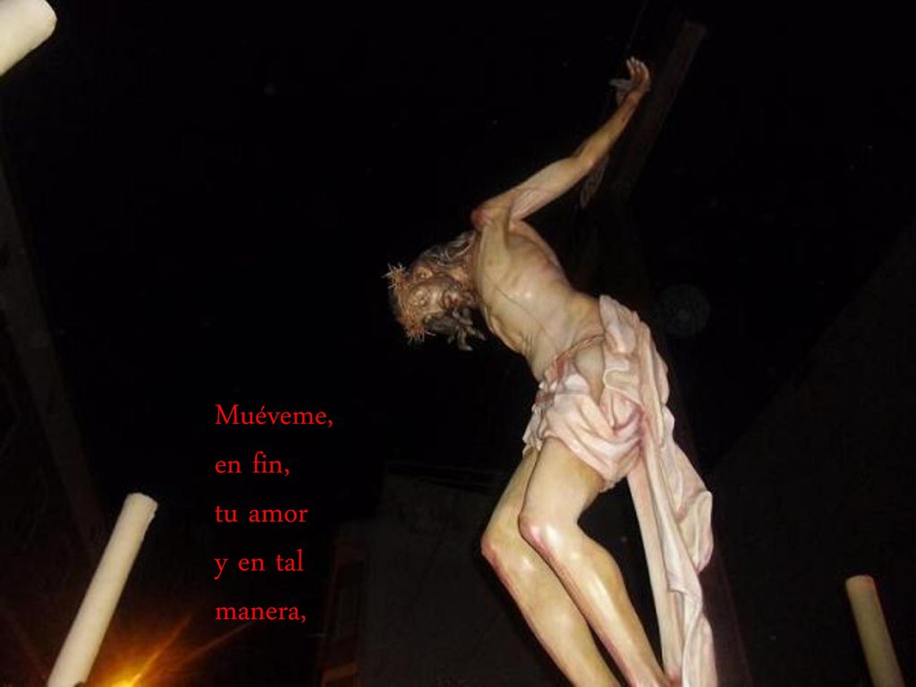 Muéveme, en fin, tu amor y en tal manera,