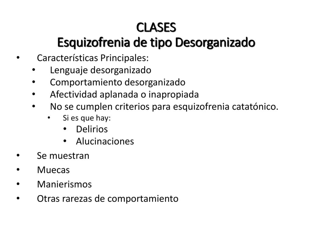 CLASES Esquizofrenia de tipo Desorganizado