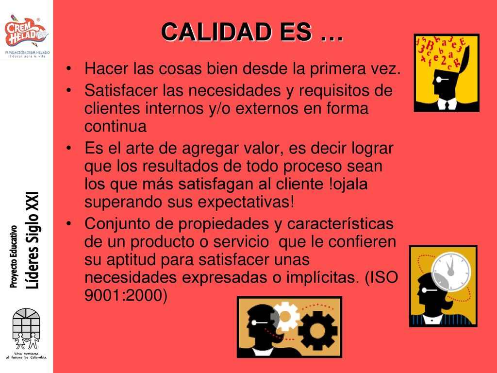 CALIDAD ES … Hacer las cosas bien desde la primera vez.