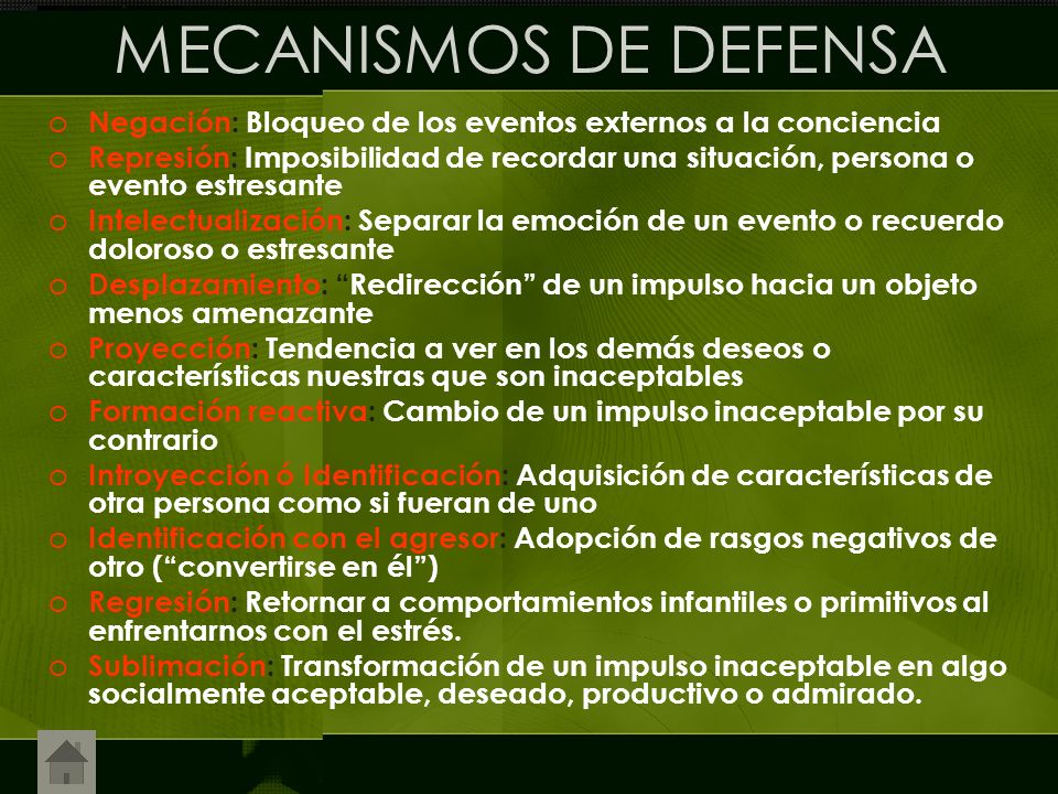 MECANISMOS DE DEFENSA Negación: Bloqueo de los eventos externos a la conciencia.