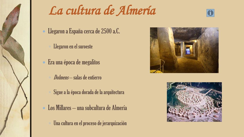 La cultura de Almería Llegaron a España cerca de 2500 a.C.