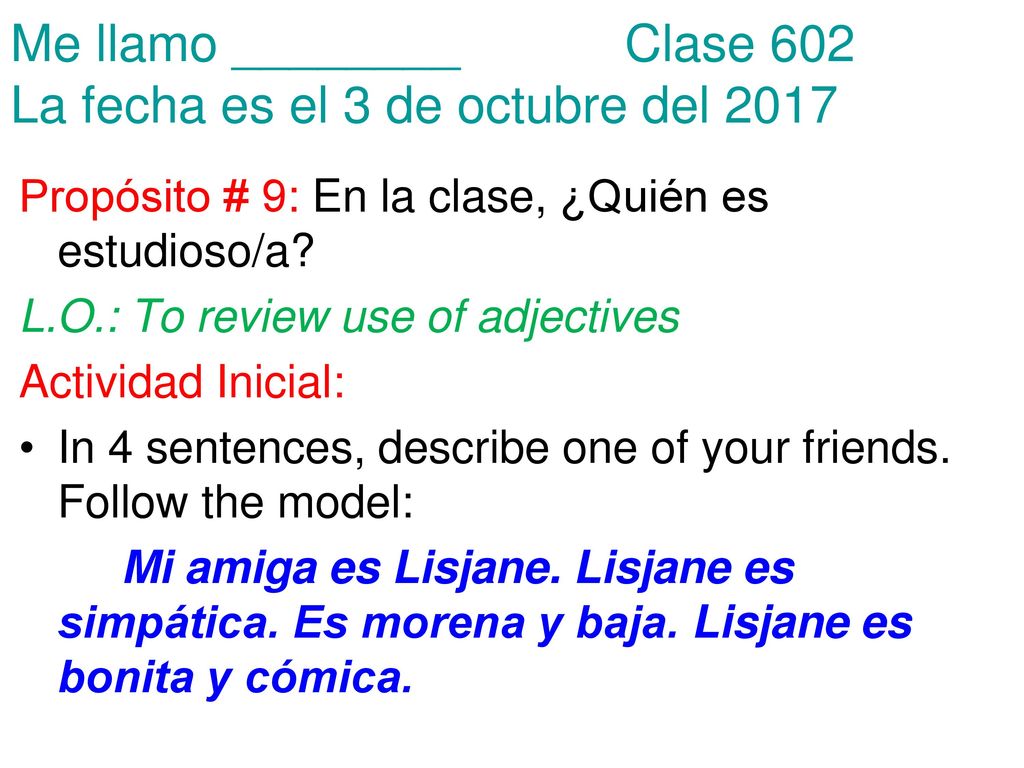 Me llamo ________ Clase 602 La fecha es el 3 de octubre del 2017