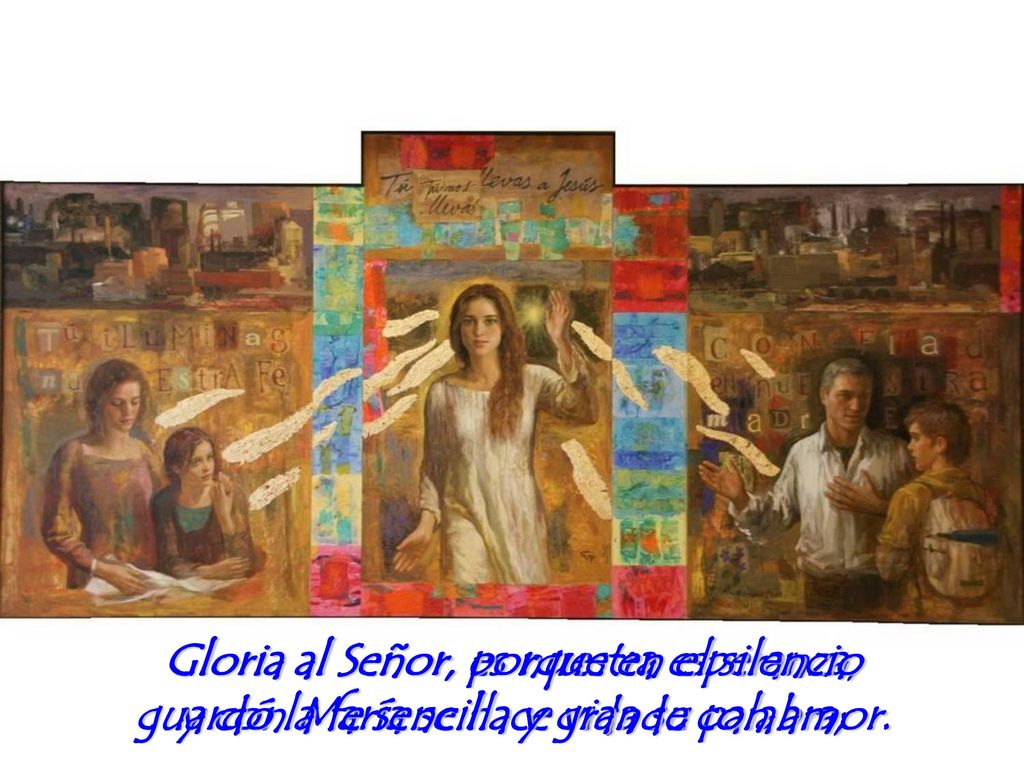 Gloria al Señor, es nuestra esperanza, y con María se hace vida su palabra;