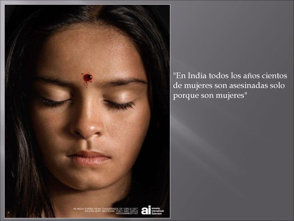 En India todos los años cientos de mujeres son asesinadas solo porque son mujeres