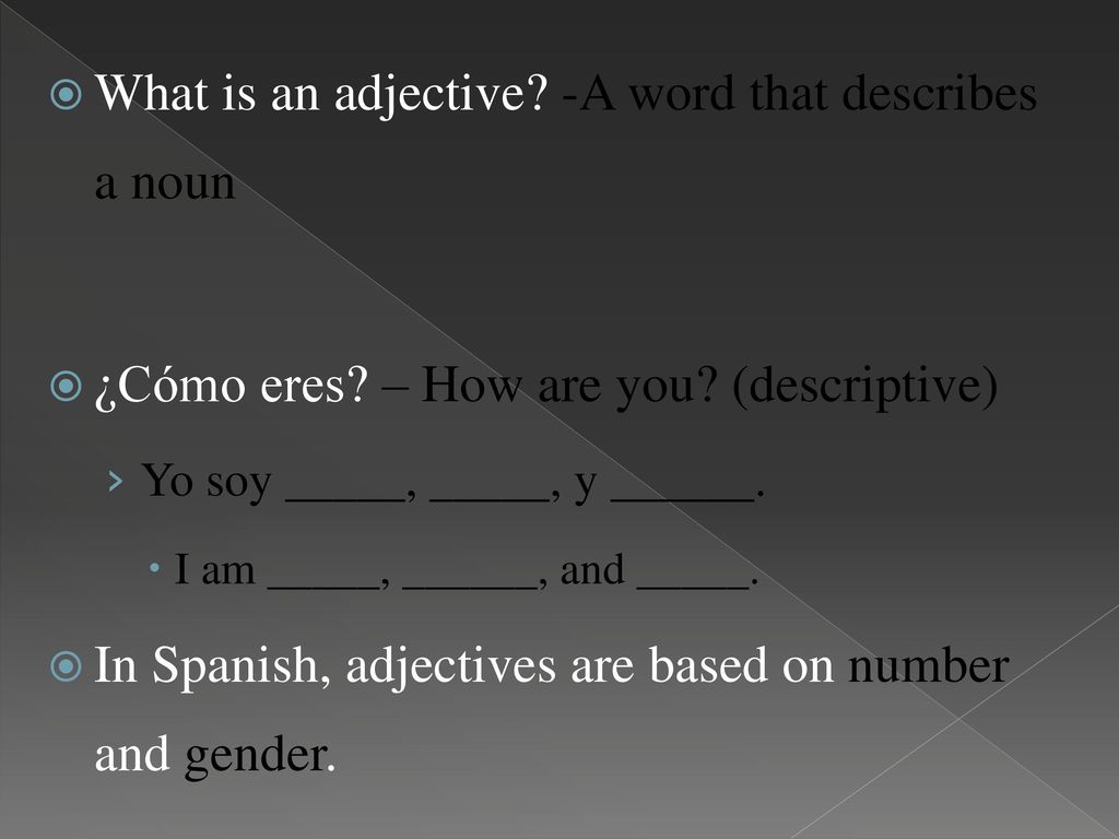 What is an adjective -A word that describes a noun