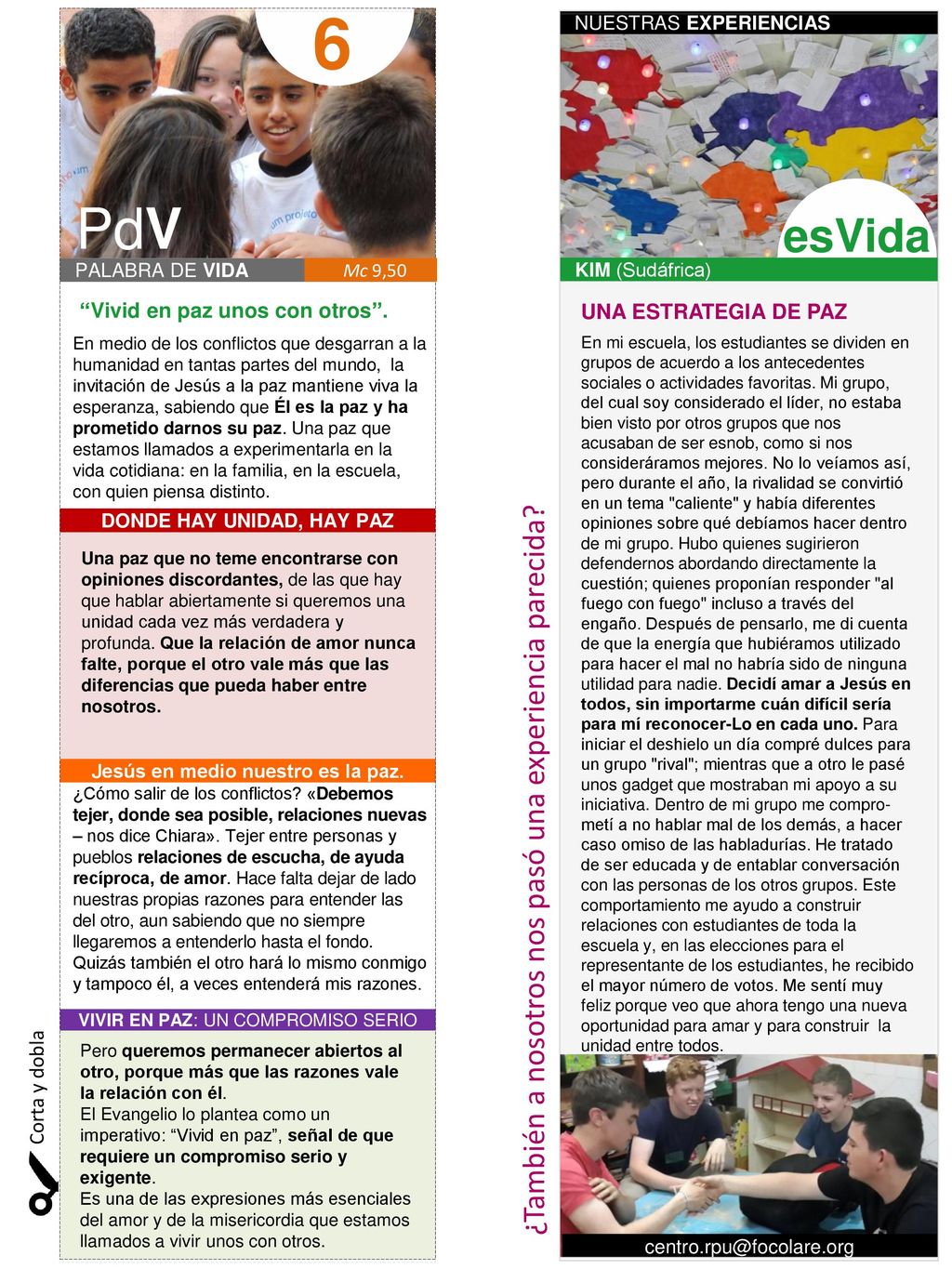DONDE HAY UNIDAD, HAY PAZ Jesús en medio nuestro es la paz.