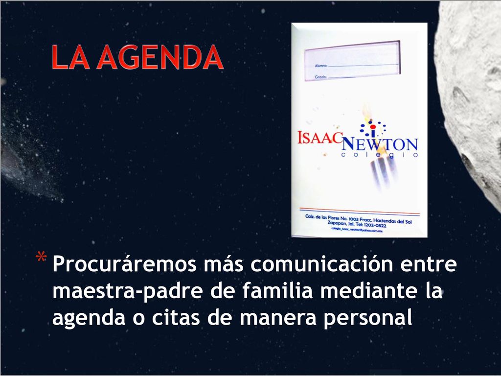 LA AGENDA Procuráremos más comunicación entre maestra-padre de familia mediante la agenda o citas de manera personal.
