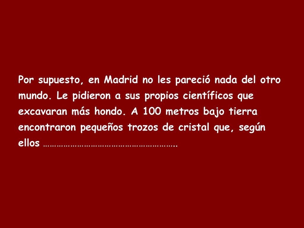 Por supuesto, en Madrid no les pareció nada del otro mundo