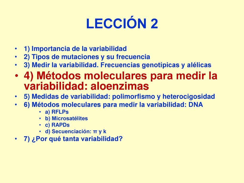 LECCIÓN 2 1) Importancia de la variabilidad. 2) Tipos de mutaciones y su frecuencia. 3) Medir la variabilidad. Frecuencias genotípicas y alélicas.