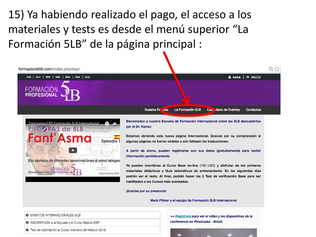 15) Ya habiendo realizado el pago, el acceso a los materiales y tests es desde el menú superior La Formación 5LB de la página principal :