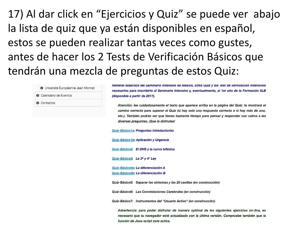 17) Al dar click en Ejercicios y Quiz se puede ver abajo la lista de quiz que ya están disponibles en español, estos se pueden realizar tantas veces como gustes, antes de hacer los 2 Tests de Verificación Básicos que tendrán una mezcla de preguntas de estos Quiz: