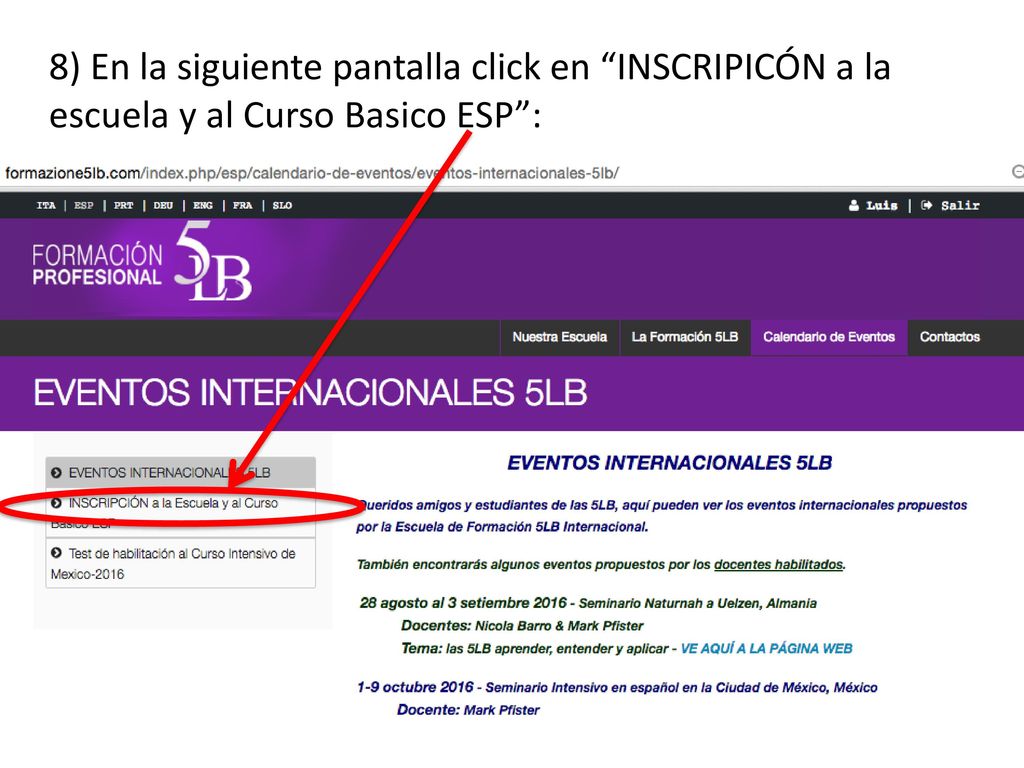 8) En la siguiente pantalla click en INSCRIPICÓN a la escuela y al Curso Basico ESP :