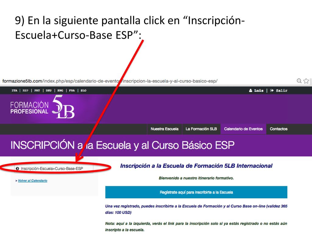 9) En la siguiente pantalla click en Inscripción-Escuela+Curso-Base ESP :