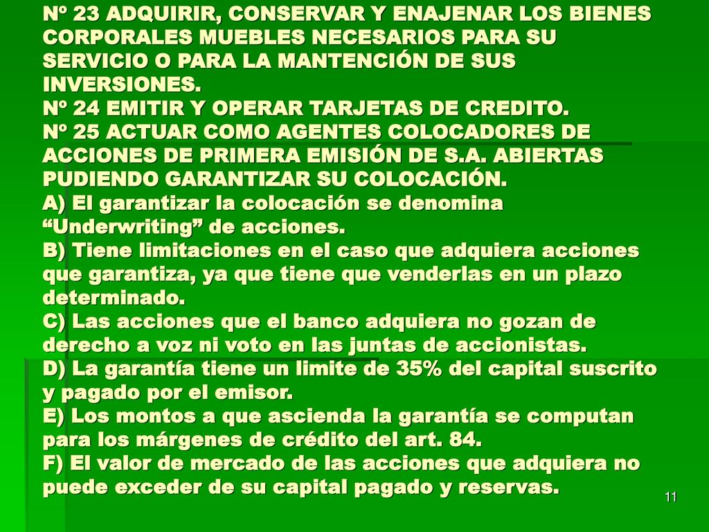 Nº 23 ADQUIRIR, CONSERVAR Y ENAJENAR LOS BIENES CORPORALES MUEBLES NECESARIOS PARA SU SERVICIO O PARA LA MANTENCIÓN DE SUS INVERSIONES.
