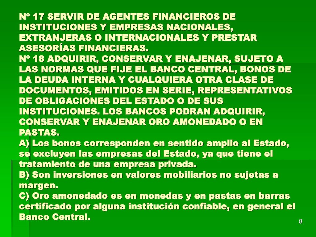 Nº 17 SERVIR DE AGENTES FINANCIEROS DE INSTITUCIONES Y EMPRESAS NACIONALES, EXTRANJERAS O INTERNACIONALES Y PRESTAR ASESORÍAS FINANCIERAS.