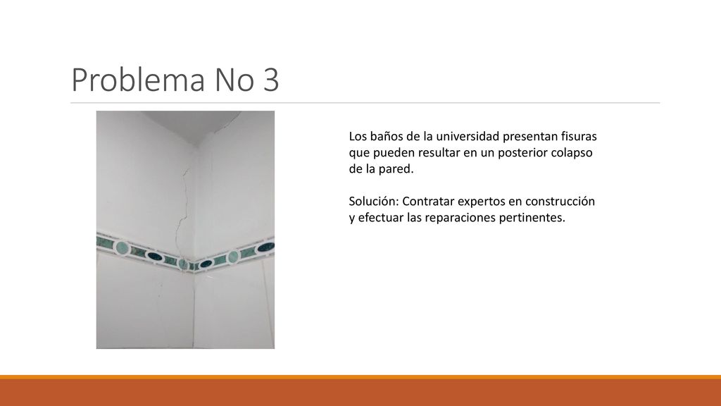 Problema No 3 Los baños de la universidad presentan fisuras que pueden resultar en un posterior colapso de la pared.