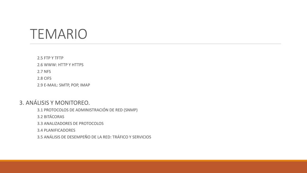 TEMARIO 3. ANÁLISIS Y MONITOREO. 2.5 FTP Y TFTP 2.6 WWW: HTTP Y HTTPS