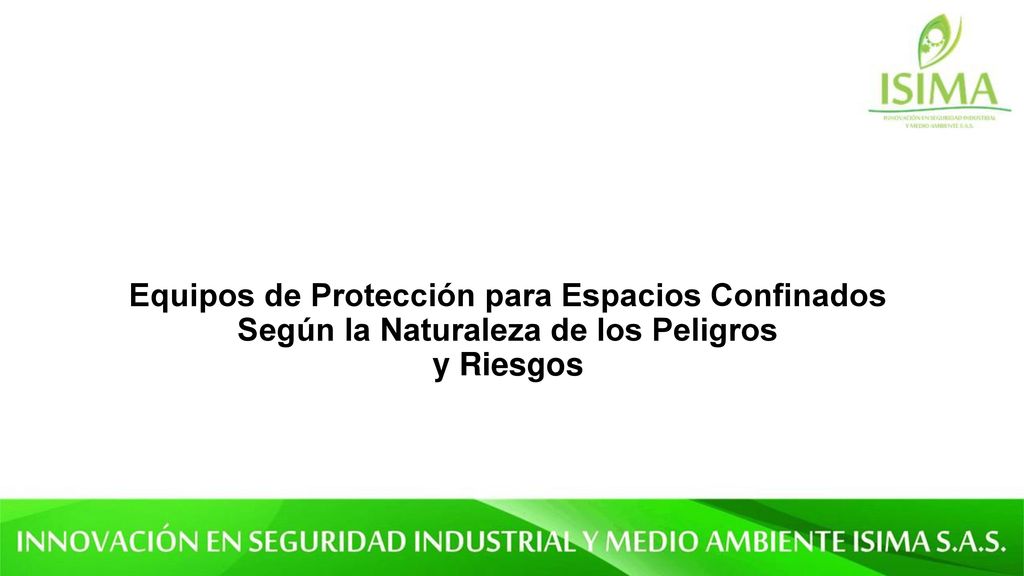 Equipos de Protección para Espacios Confinados Según la Naturaleza de los Peligros y Riesgos